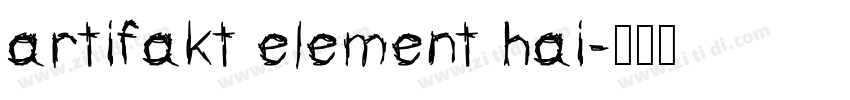 artifakt element hai字体转换